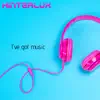 Hinterlux - I’ve Got Music - Single