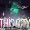 Shaun Reynolds & Derek Ward - This City (feat. Jono) - Single