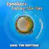 Cool The Neptune - Speakers During the DAY - EP